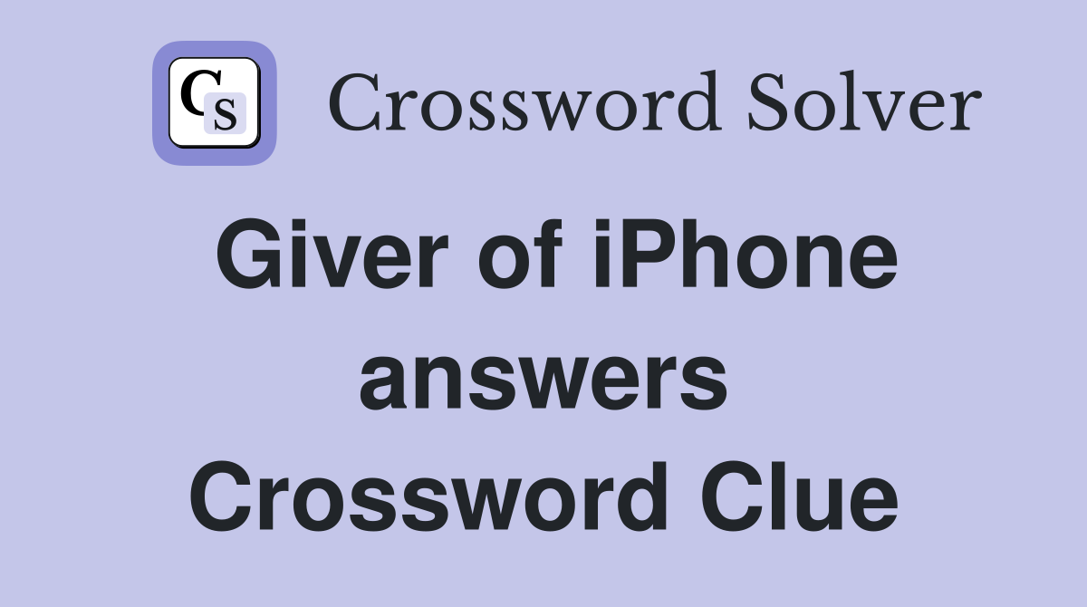 Giver of iPhone answers Crossword Clue