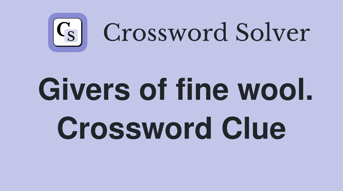 Givers of fine wool. Crossword Clue