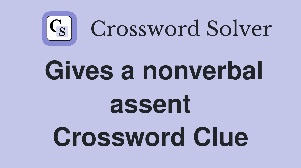 Gives a nonverbal assent Crossword Clue