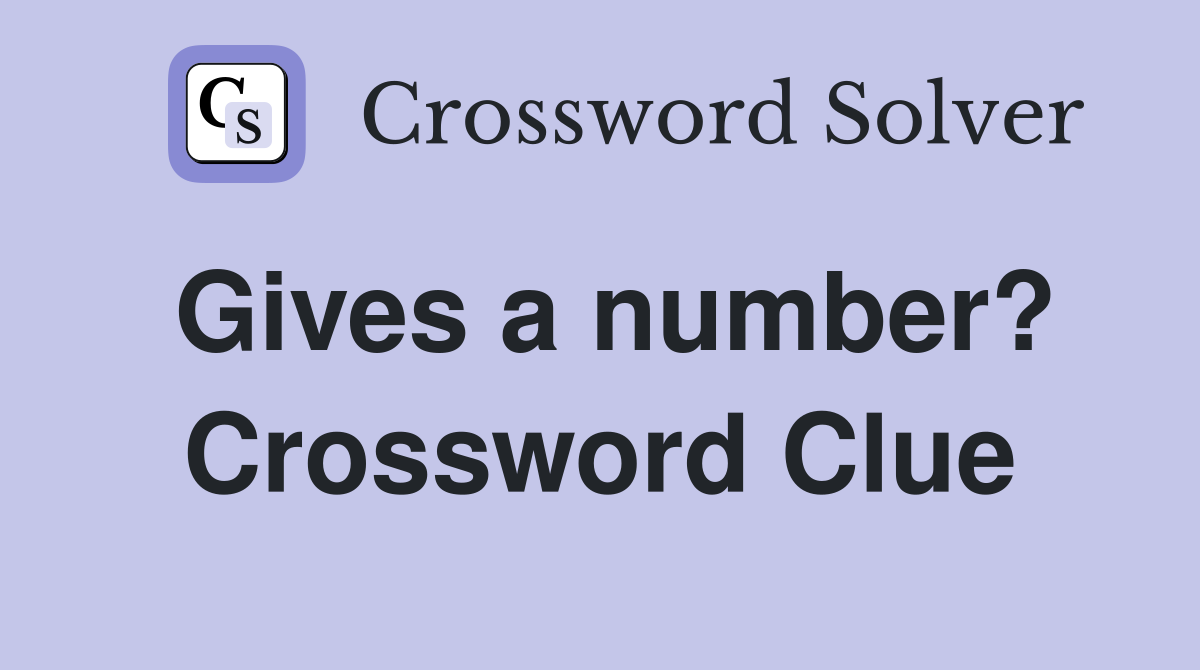 Gives a number? Crossword Clue