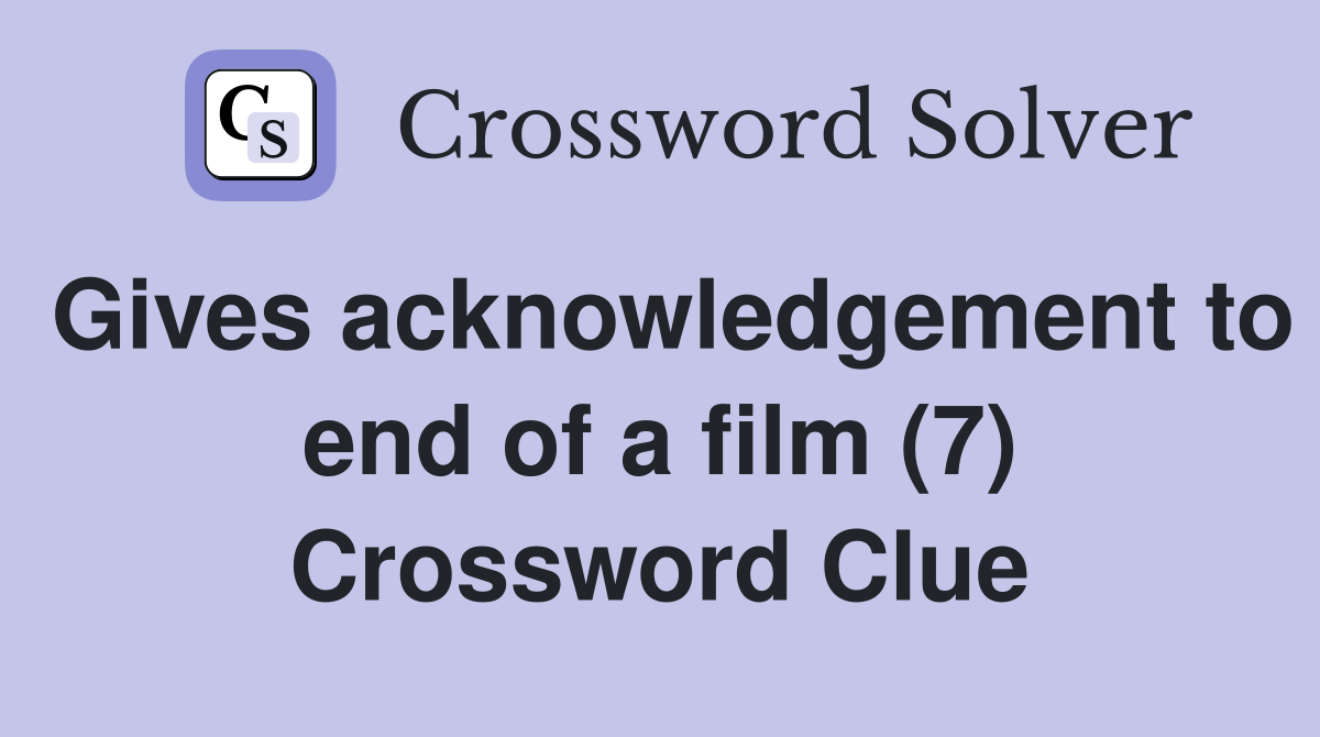 Gives acknowledgement to end of a film (7) Crossword Clue