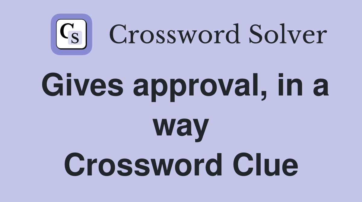 Gives approval, in a way Crossword Clue
