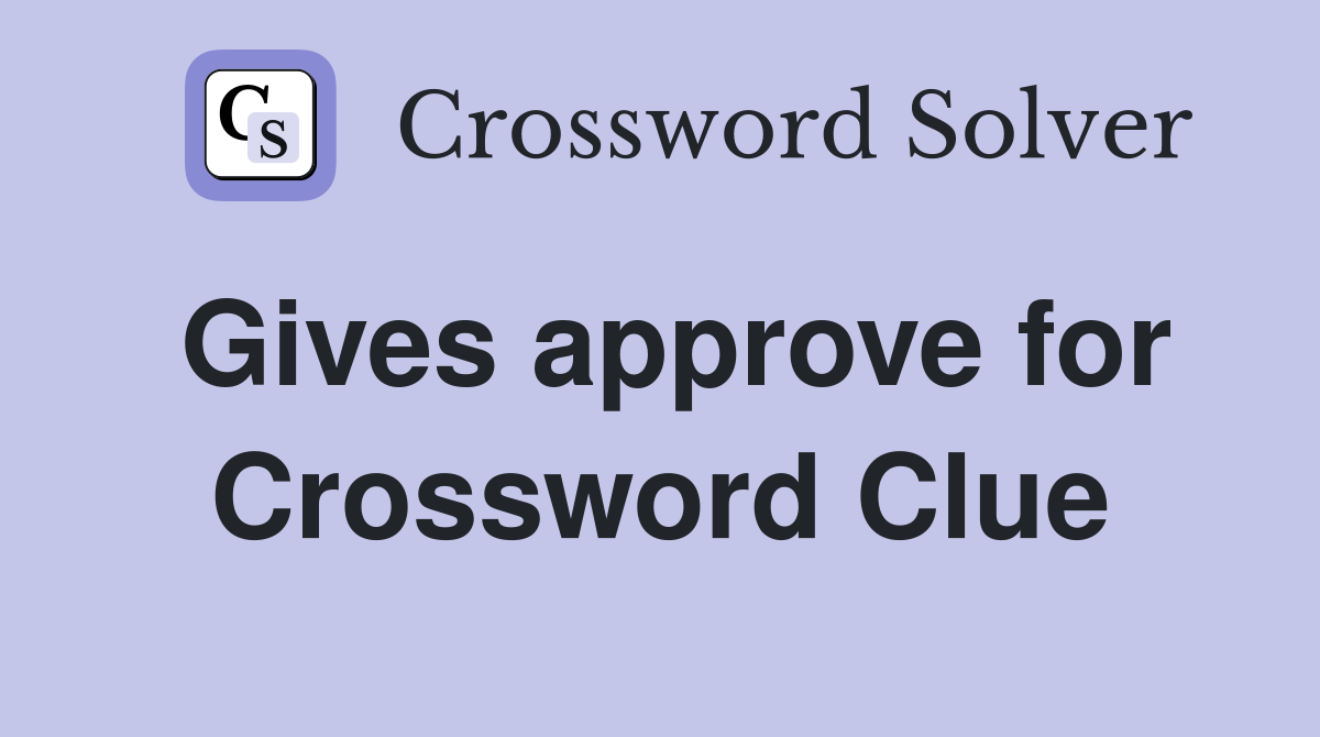 Gives approve for Crossword Clue