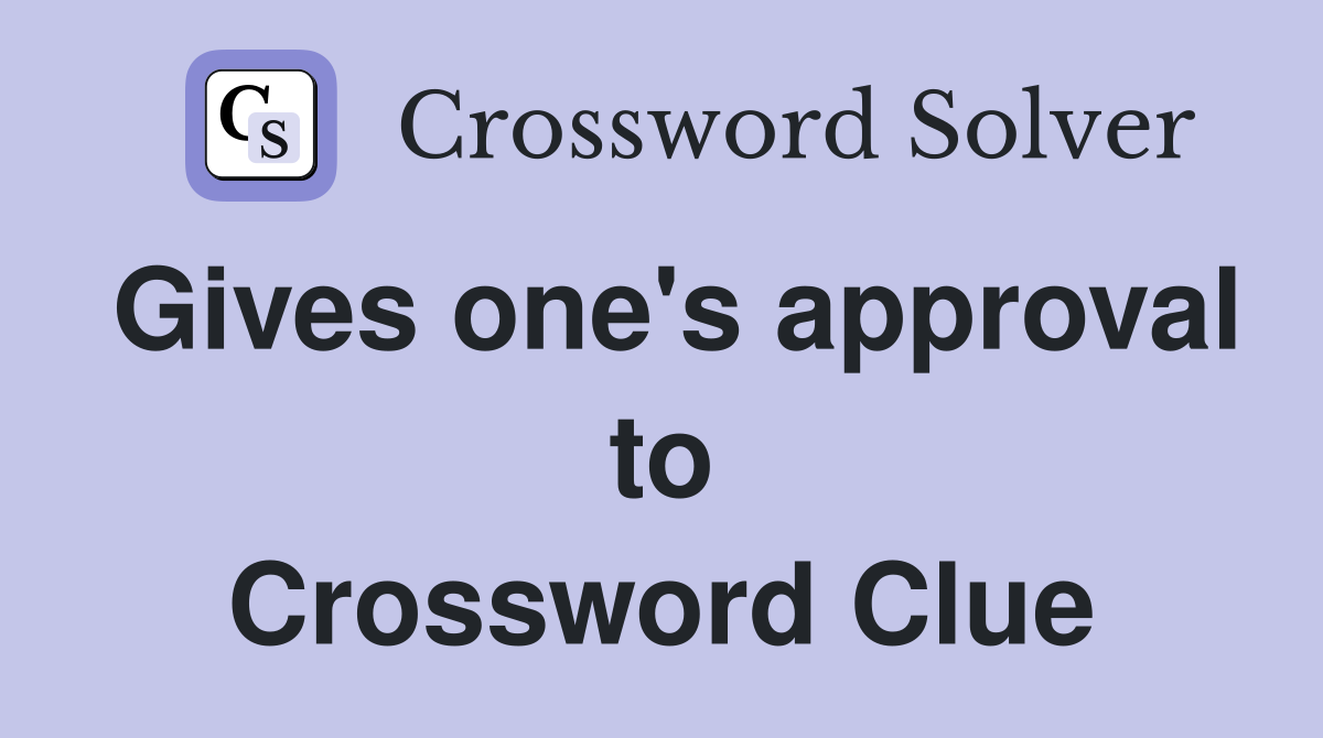 Gives one's approval to Crossword Clue