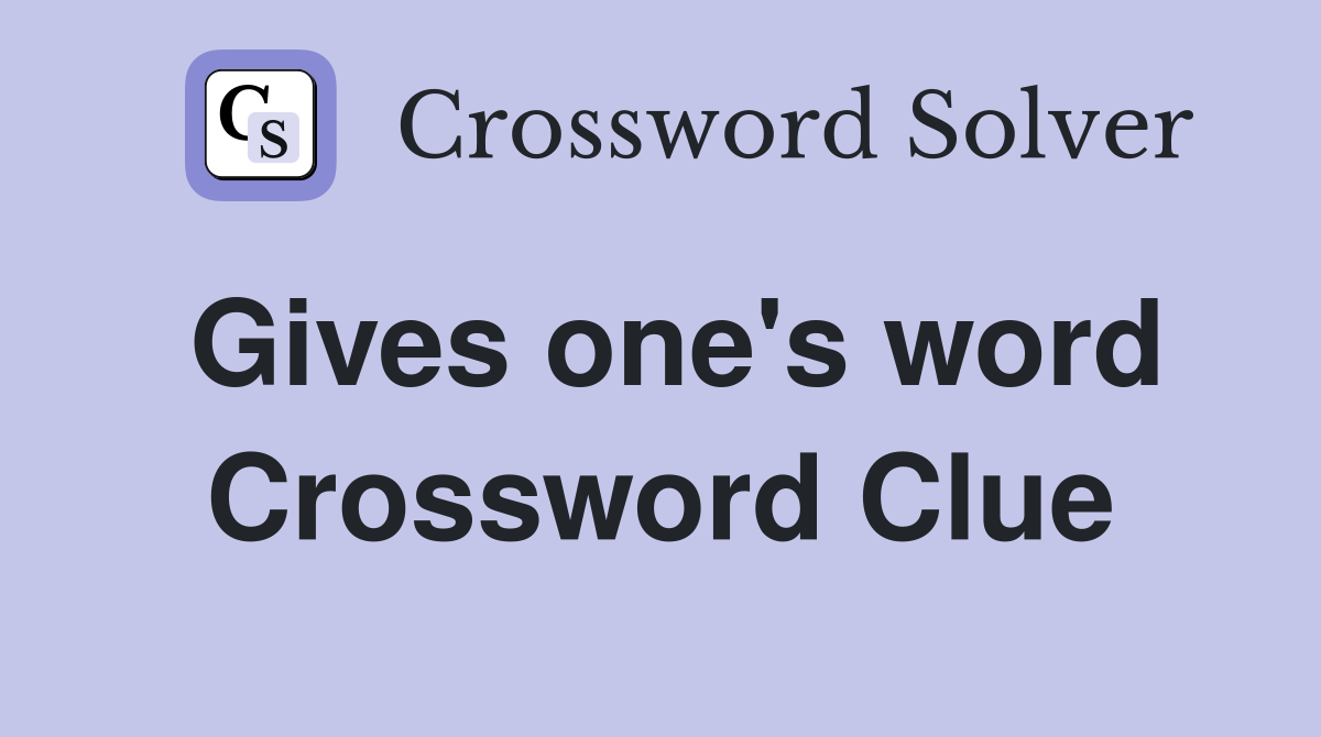 Gives one's word Crossword Clue