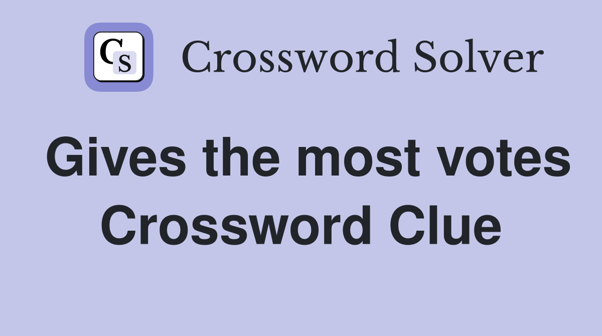 Gives the most votes Crossword Clue