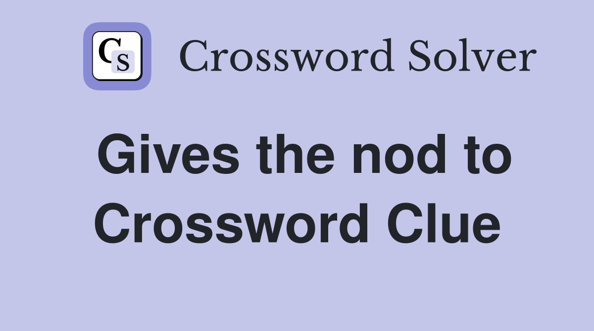 Gives the nod to Crossword Clue