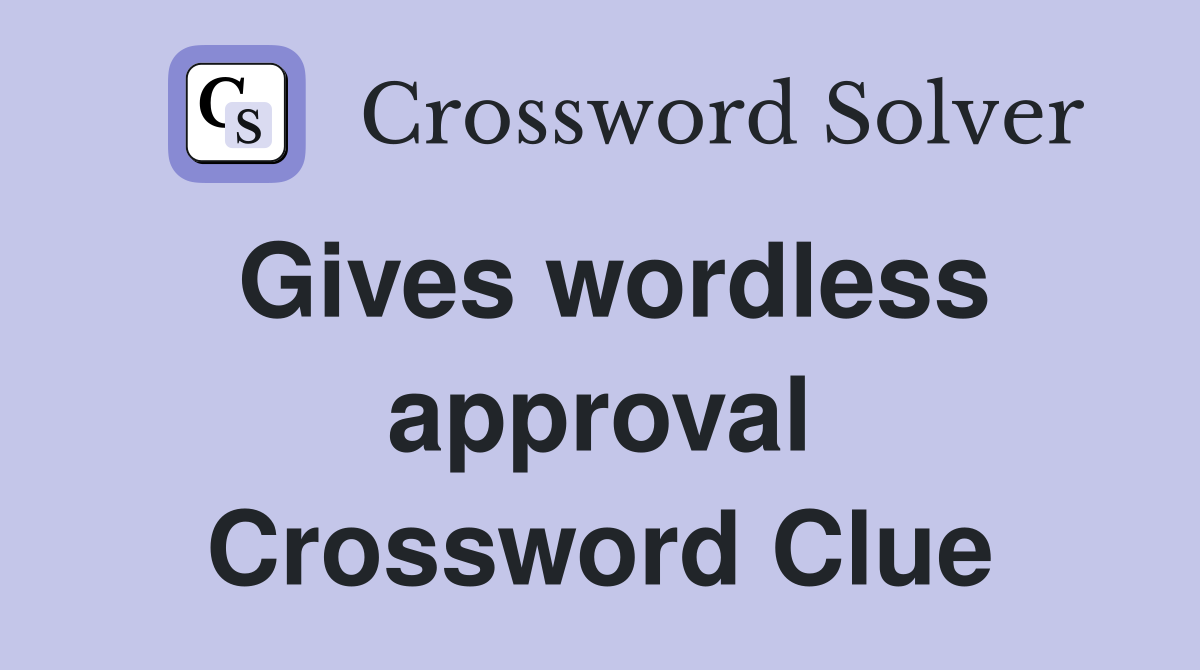 Gives wordless approval Crossword Clue