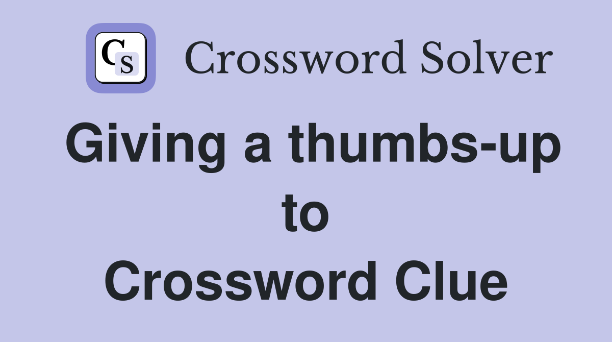 Giving a thumbs-up to Crossword Clue