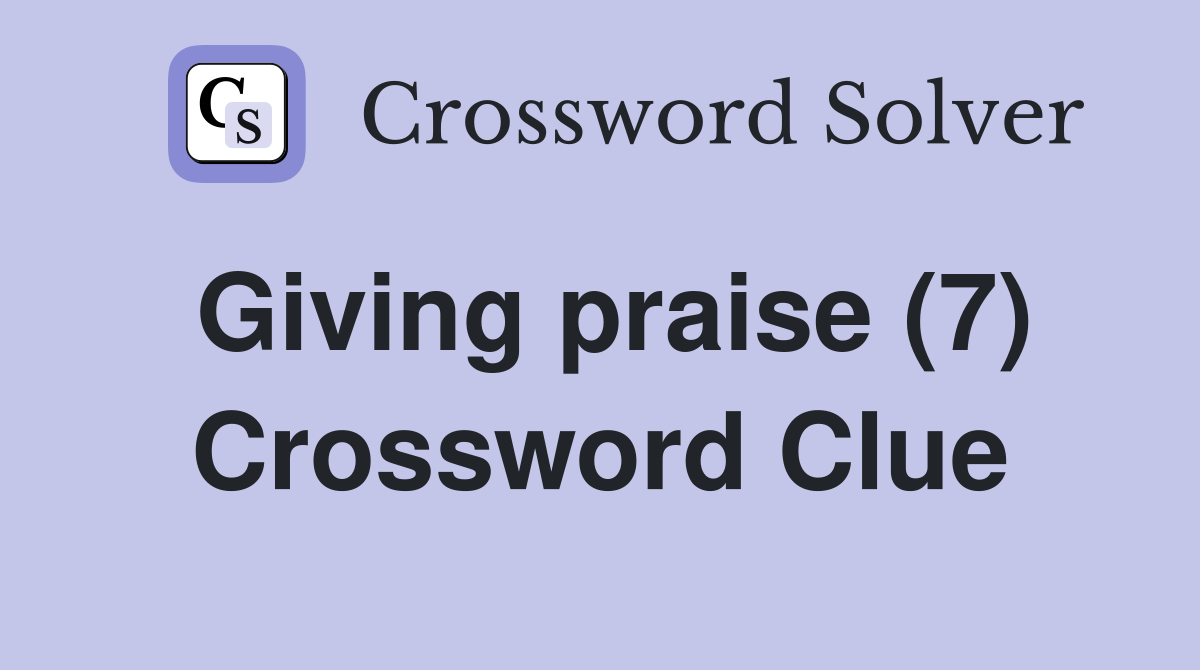 Giving praise (7) Crossword Clue
