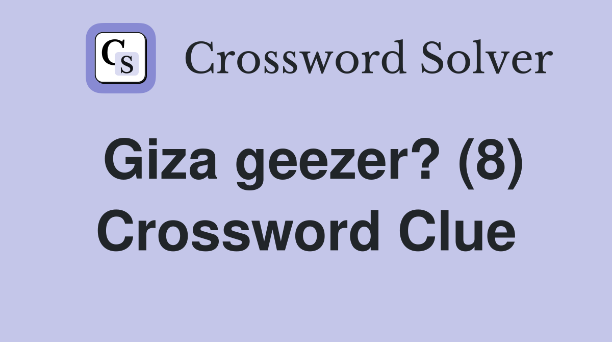 Giza geezer? (8) Crossword Clue
