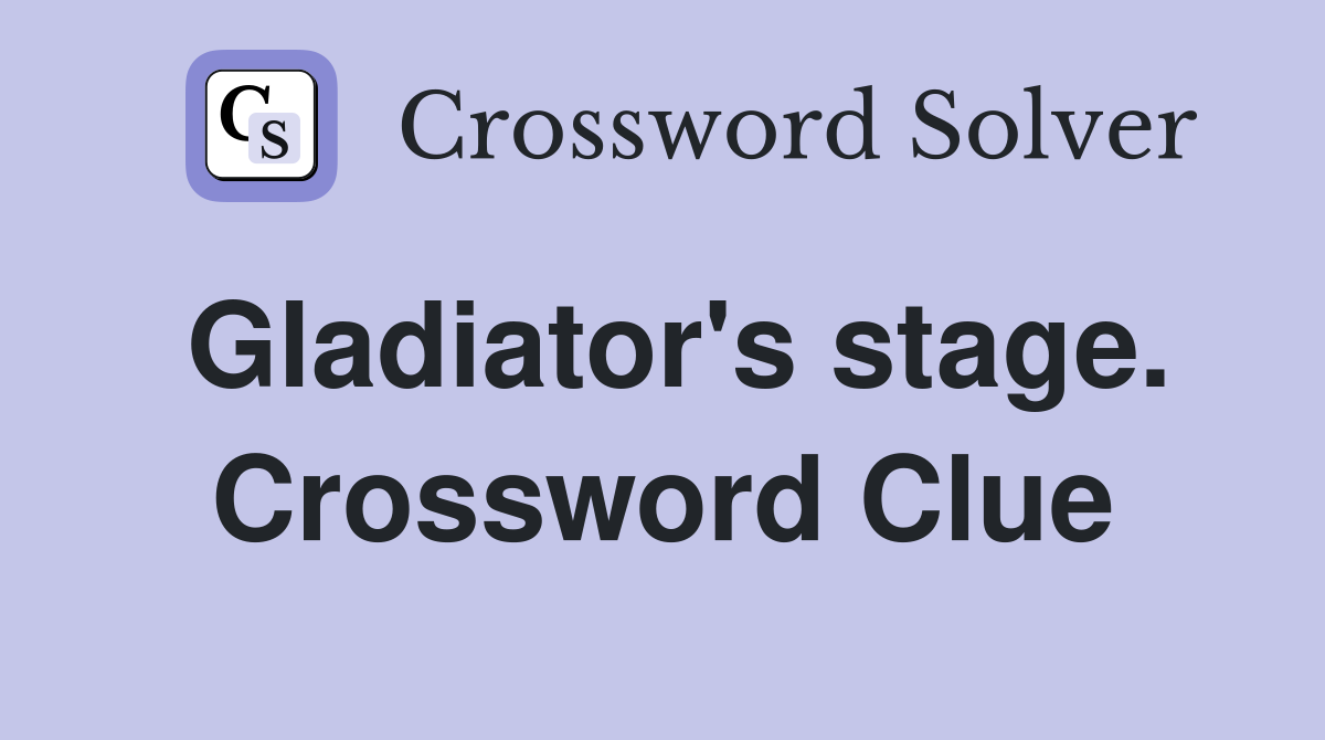 Gladiator's stage. Crossword Clue