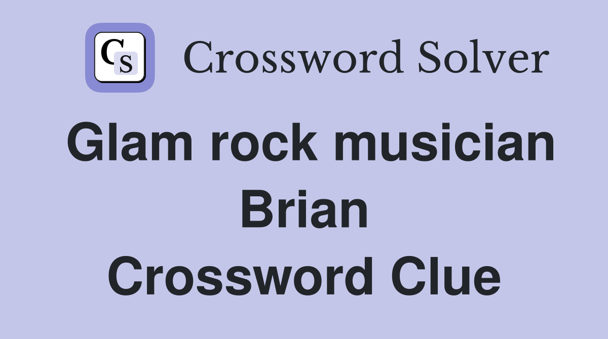 Glam rock musician Brian Crossword Clue
