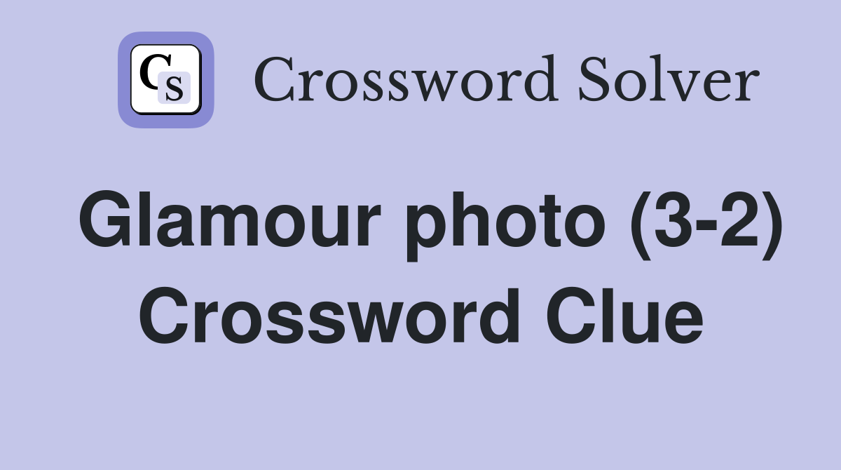 Glamour photo (3-2) Crossword Clue