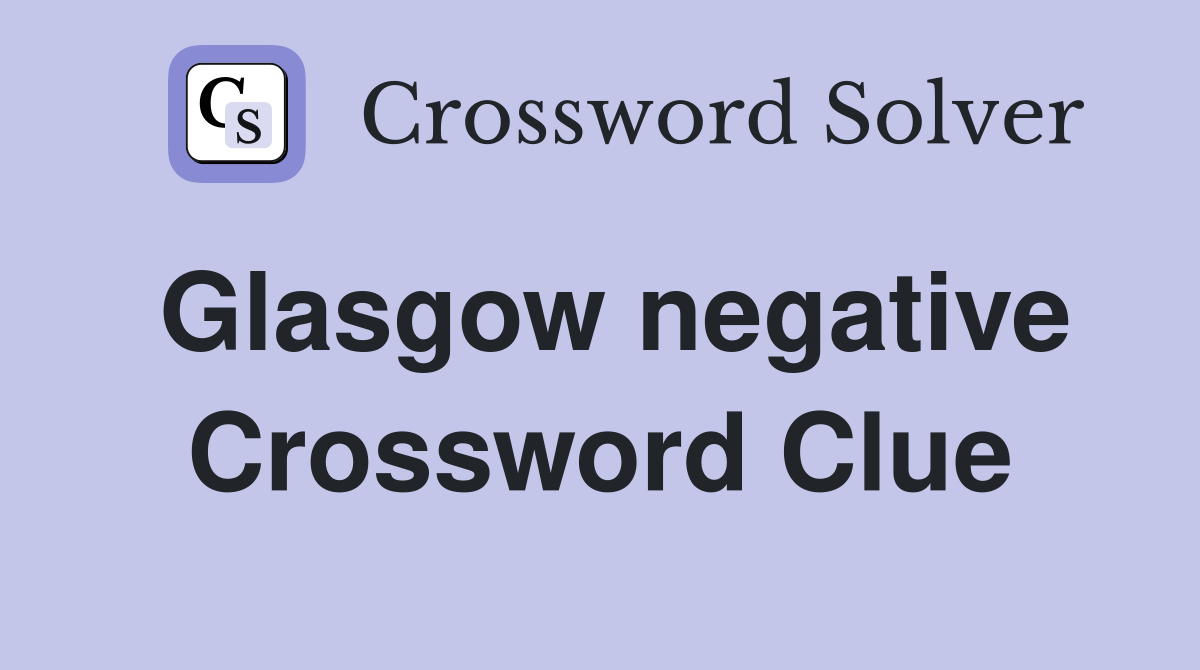 Glasgow negative Crossword Clue