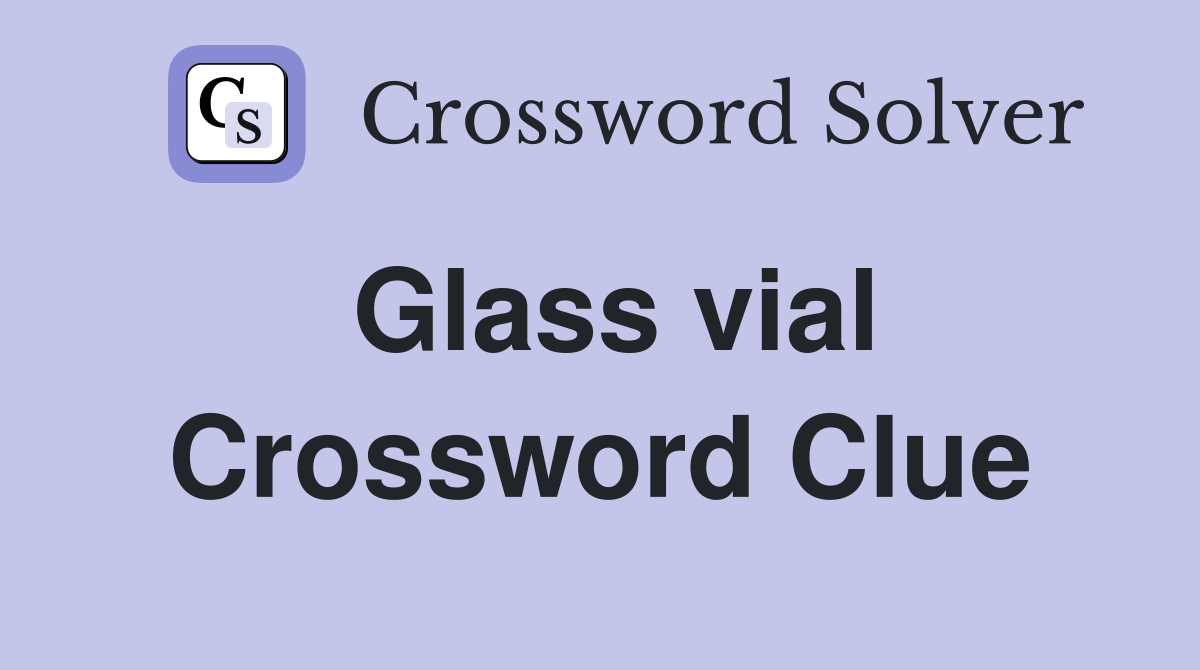 Glass vial Crossword Clue Answers Crossword Solver