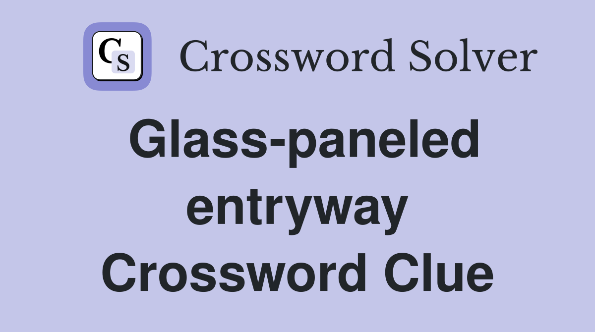 Glass-paneled entryway Crossword Clue