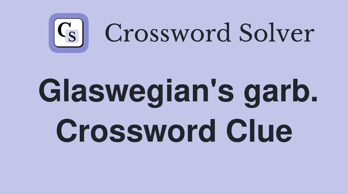 Glaswegian's garb. Crossword Clue
