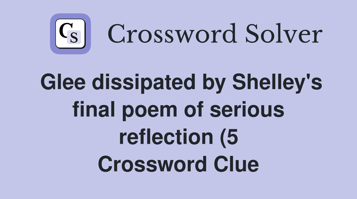 Glee dissipated by Shelley #39 s final poem of serious reflection (5 Glee dissipated by Shelley #39 s final poem of serious reflection (5