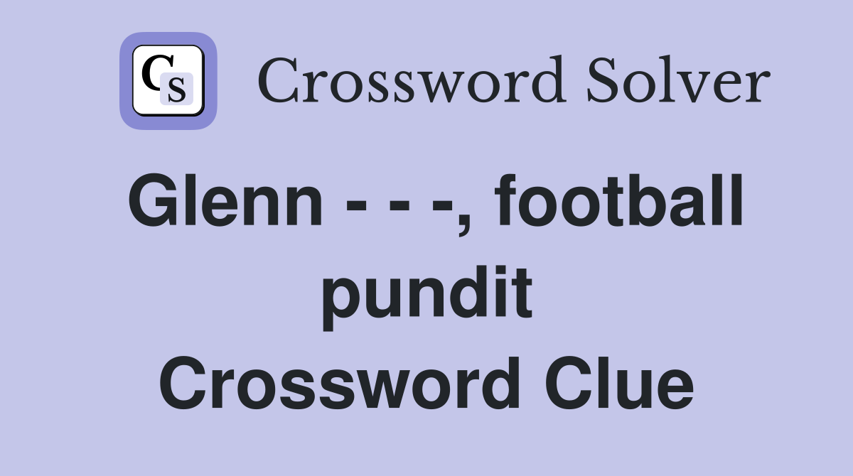 Glenn - - -, football pundit Crossword Clue