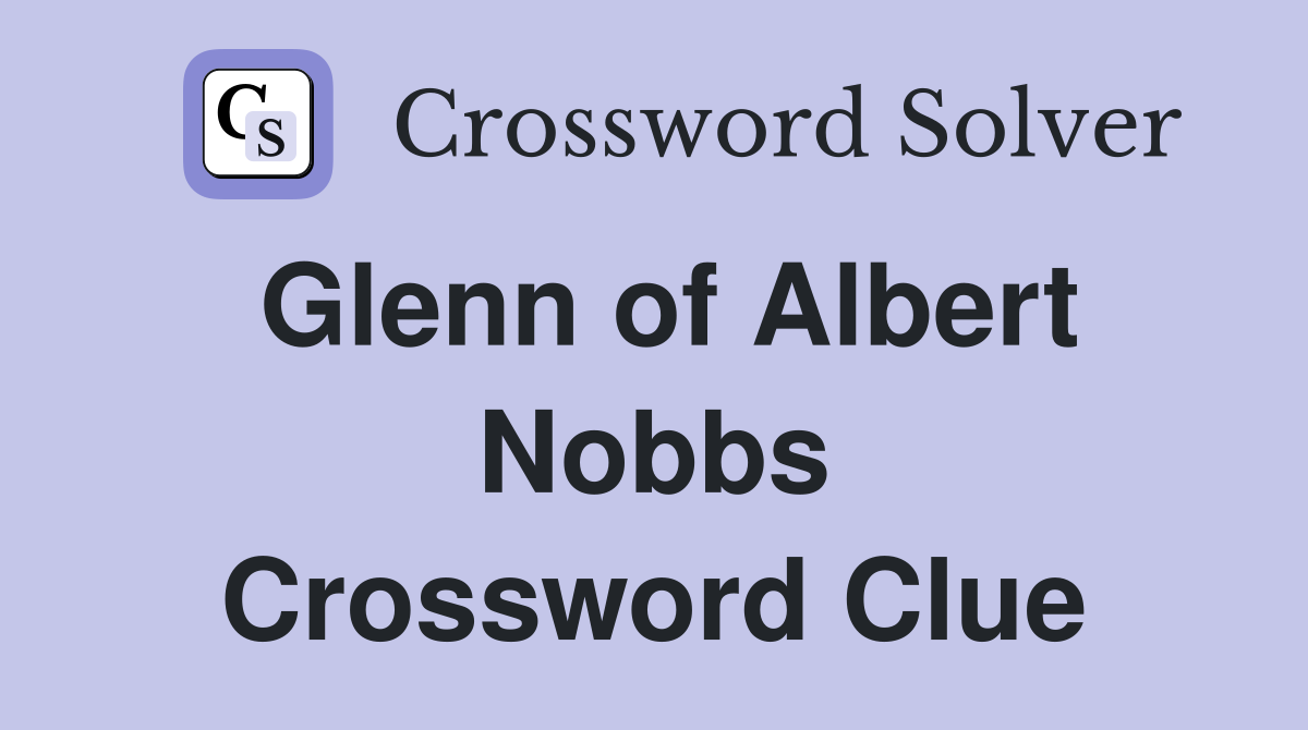 Glenn of Albert Nobbs Crossword Clue