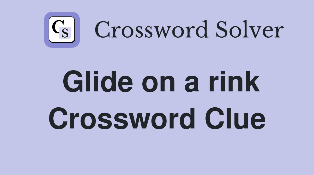 Glide on a rink Crossword Clue