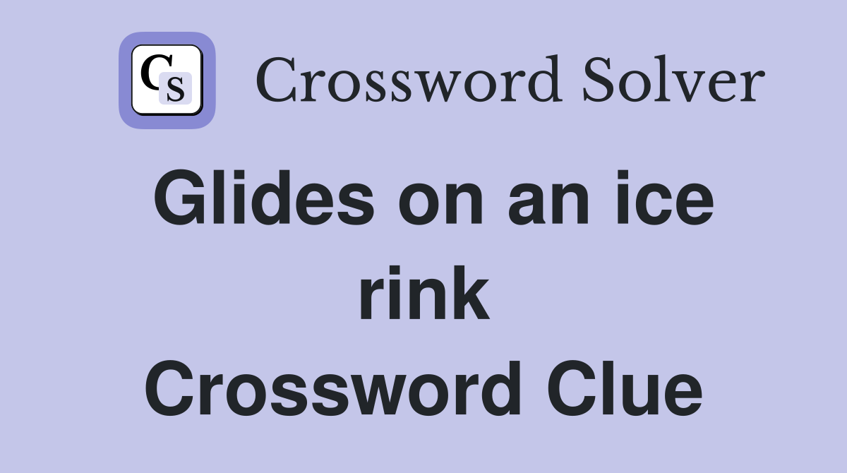 Glides on an ice rink Crossword Clue