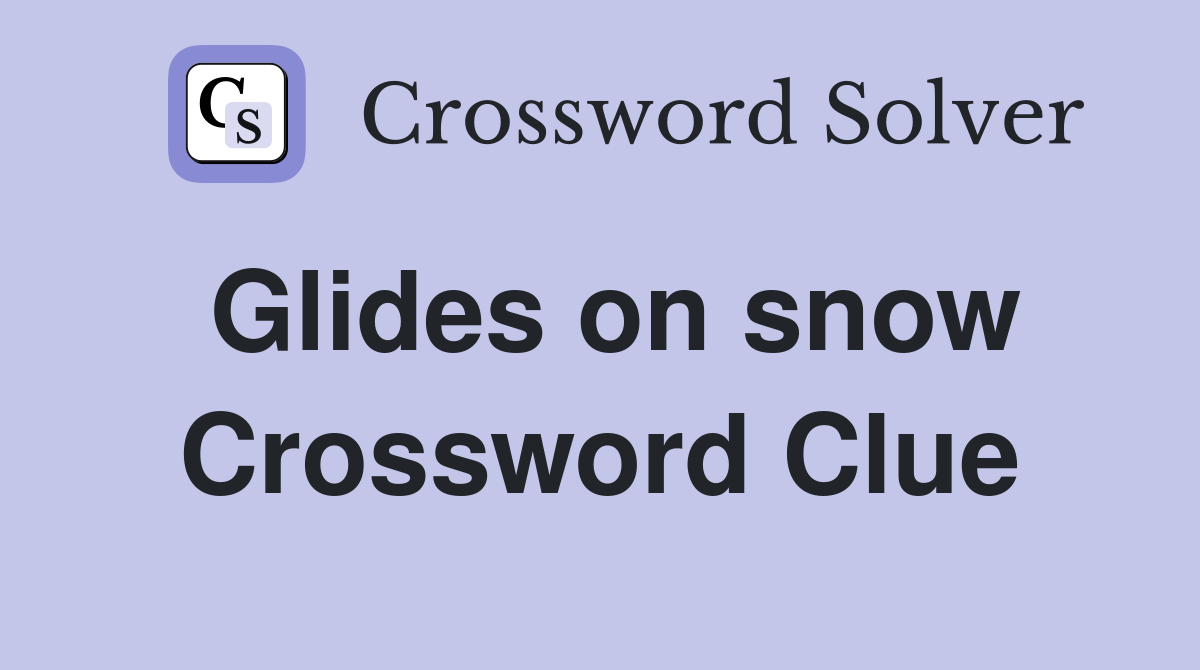 Glides on snow Crossword Clue