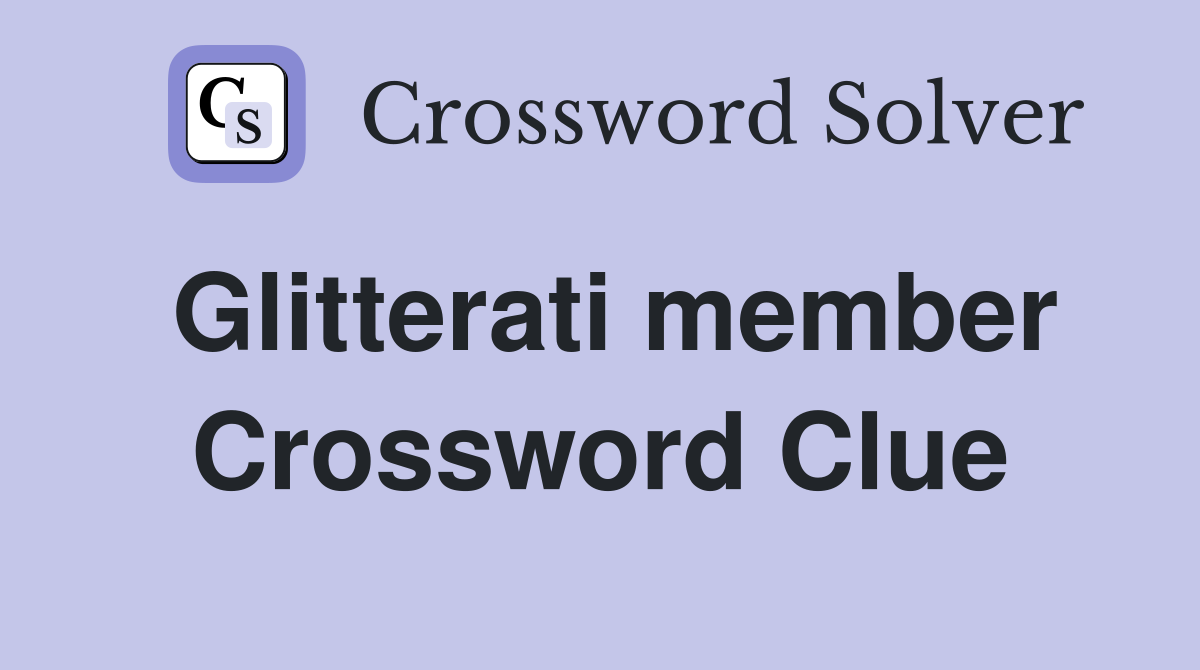 Glitterati member Crossword Clue