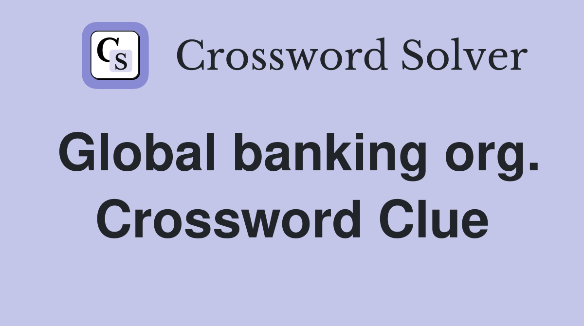 Global banking org. Crossword Clue