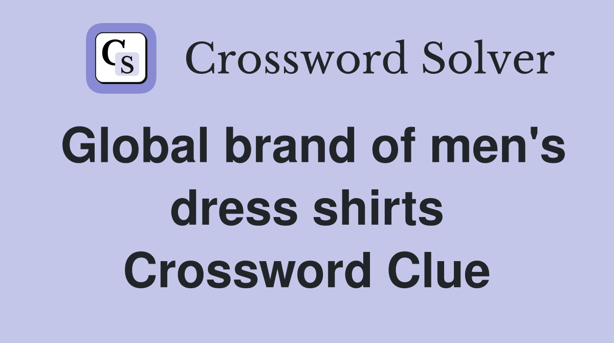 Global brand of men's dress shirts Crossword Clue