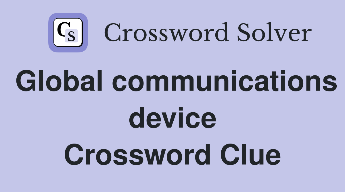 Global communications device Crossword Clue