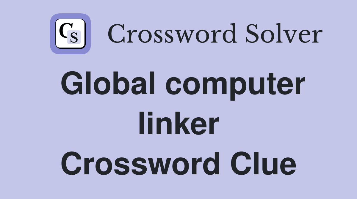 Global computer linker Crossword Clue