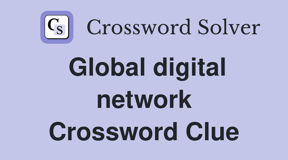 Global digital network Crossword Clue