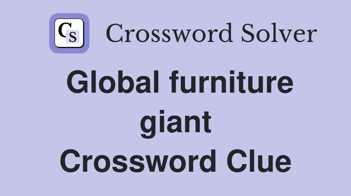 Global furniture giant Crossword Clue