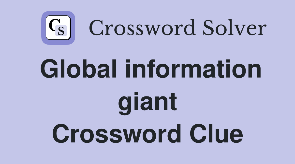 Global information giant Crossword Clue