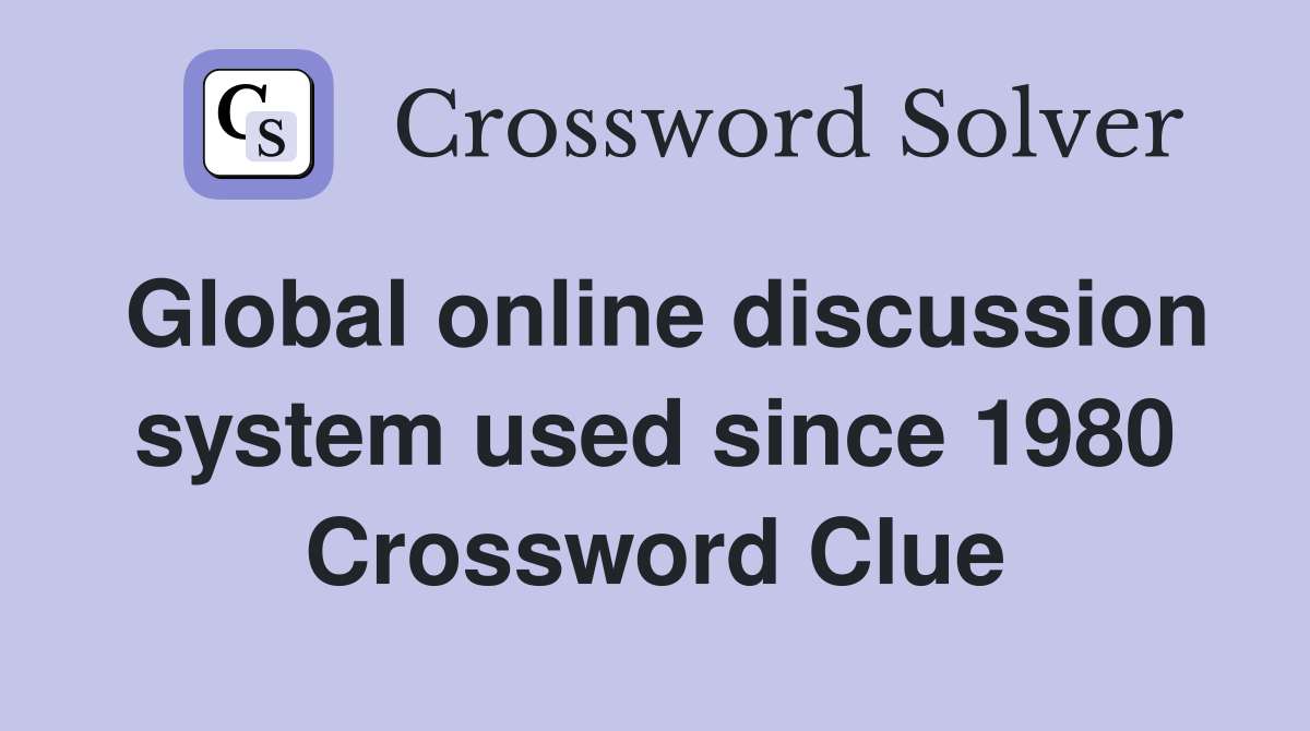 Global online discussion system used since 1980 Crossword Clue
