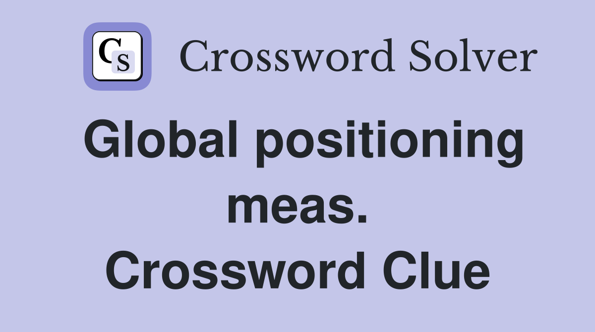 Global positioning meas. Crossword Clue