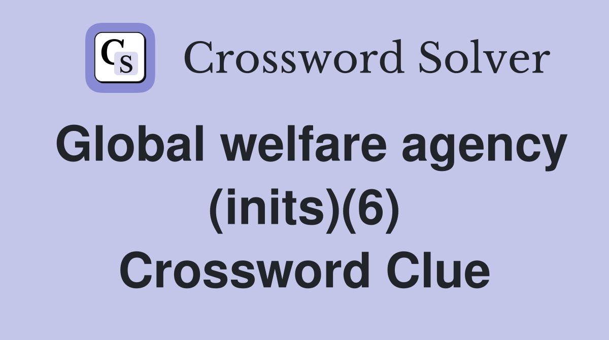 Global welfare agency (inits)(6) Crossword Clue