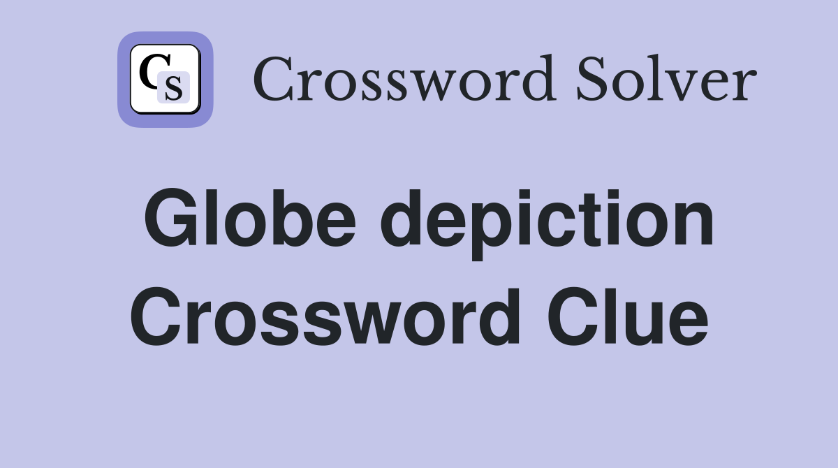 Globe depiction Crossword Clue