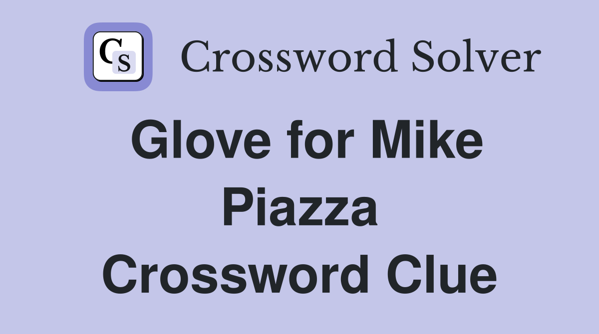 Glove for Mike Piazza Crossword Clue