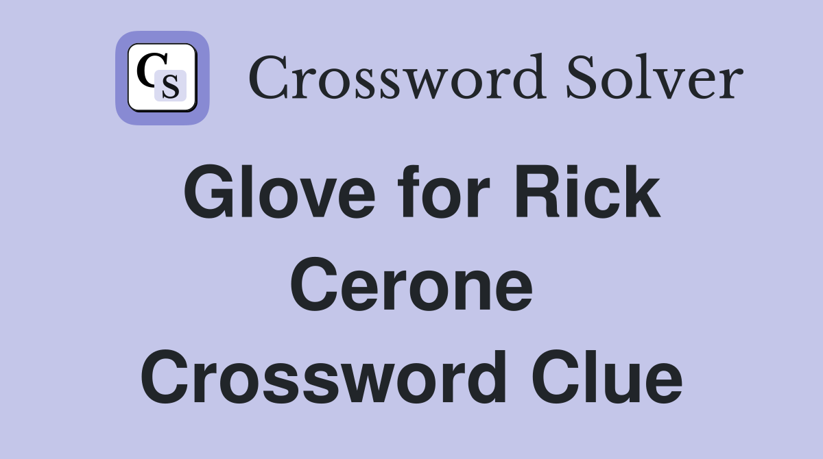 Glove for Rick Cerone Crossword Clue