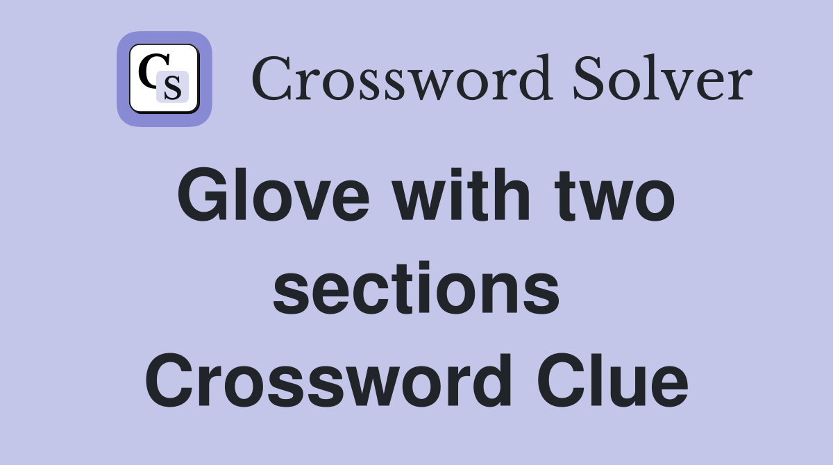 Glove with two sections Crossword Clue