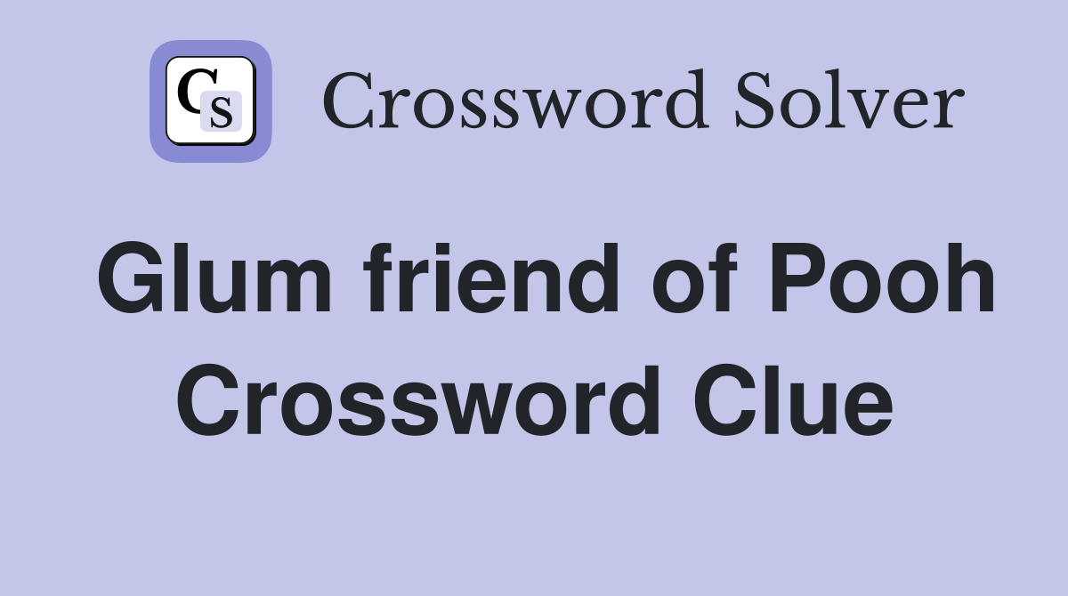 Glum friend of Pooh Crossword Clue