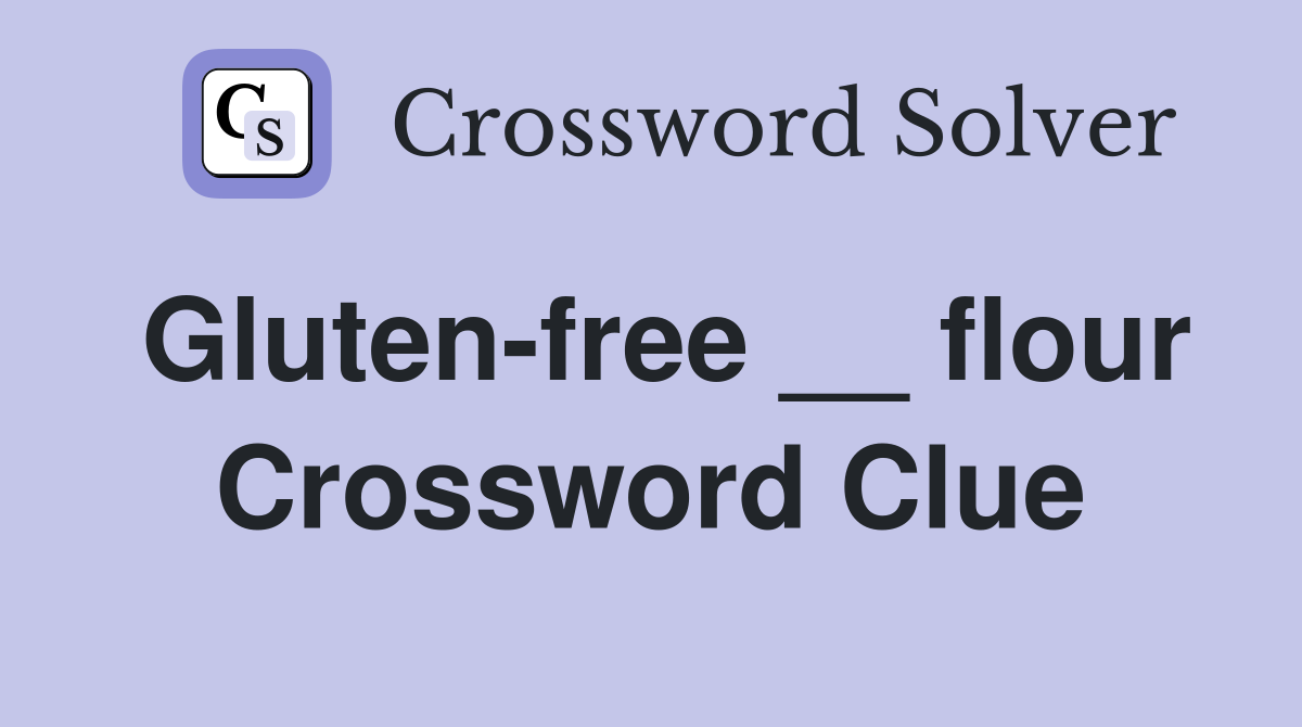Gluten-free __ flour Crossword Clue