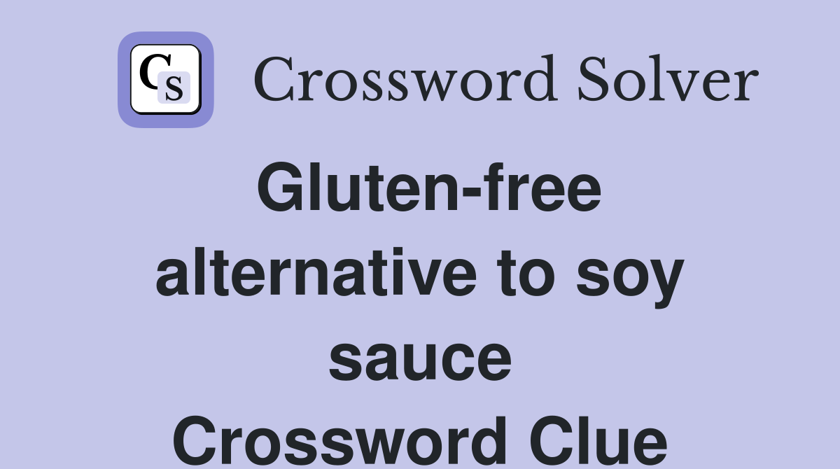 Gluten-free alternative to soy sauce Crossword Clue