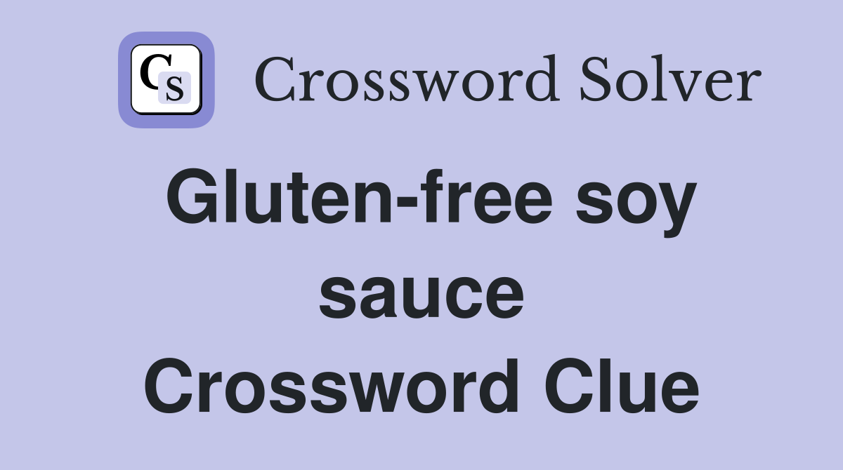 Gluten-free soy sauce Crossword Clue