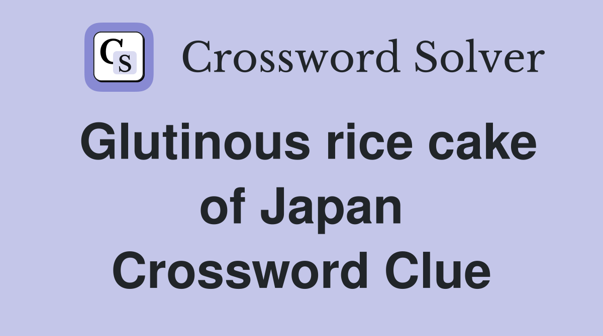 Glutinous rice cake of Japan Crossword Clue