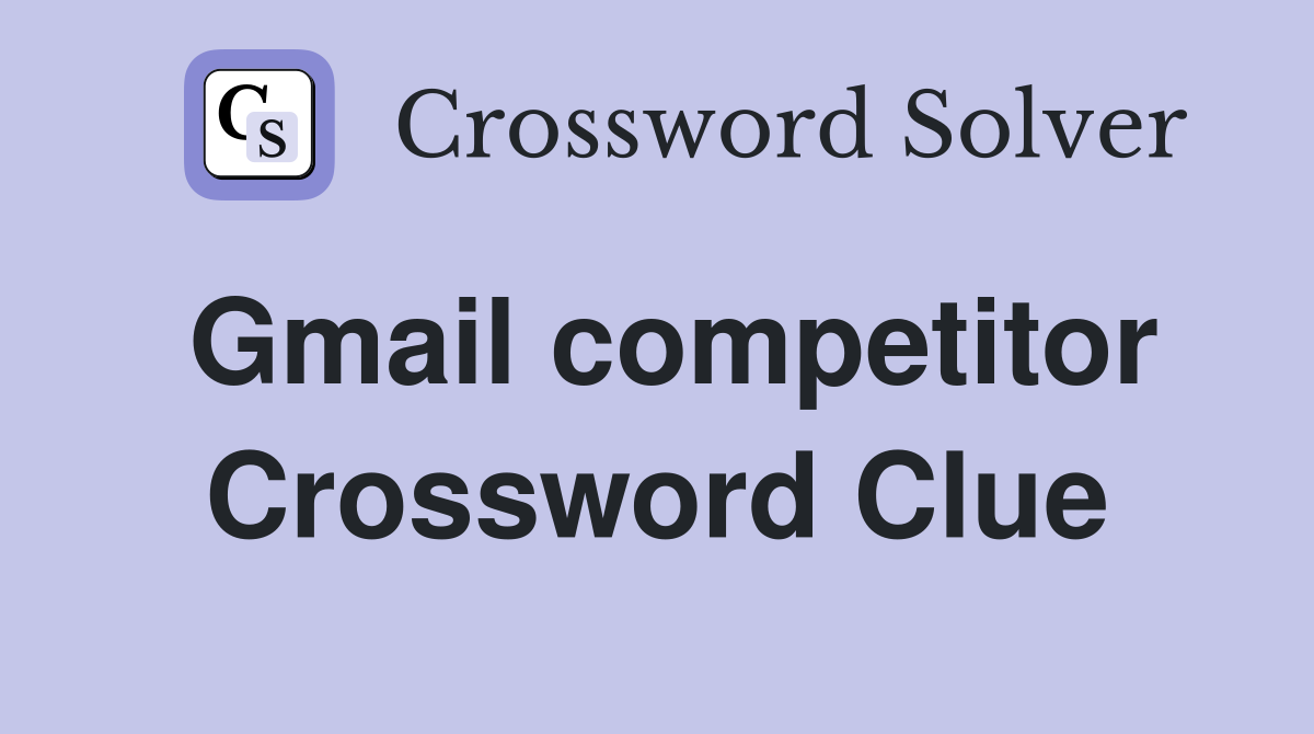 Gmail competitor Crossword Clue