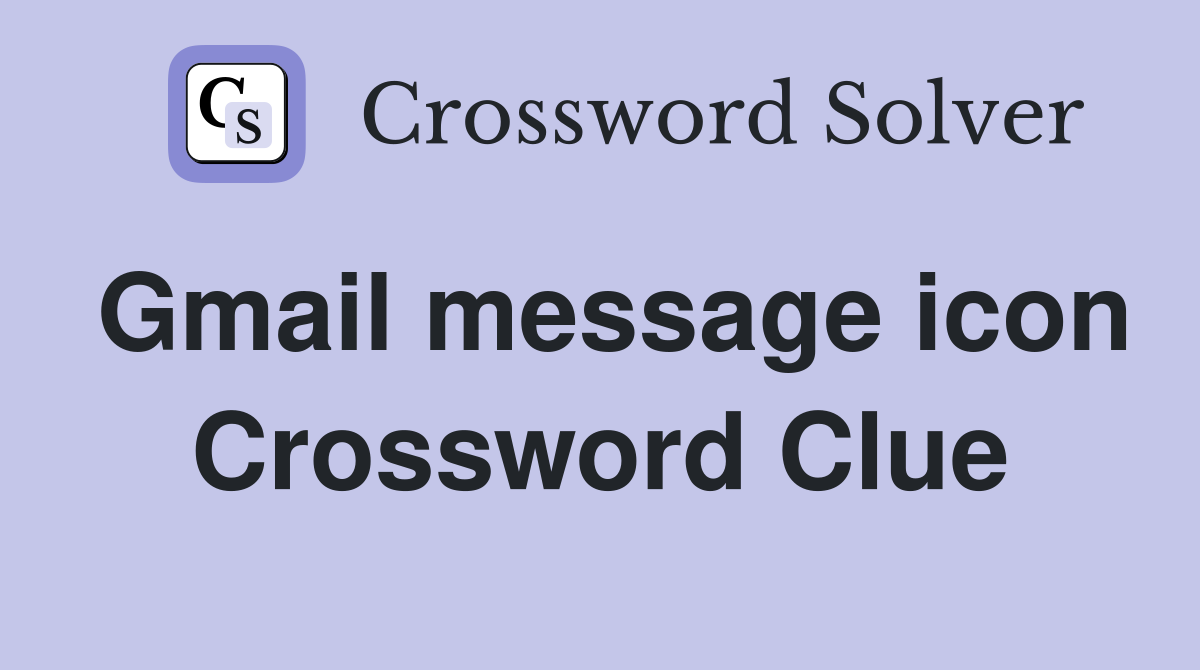 Gmail message icon Crossword Clue